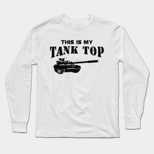 Military tank pilot - This is my tank top Long Sleeve T-Shirt